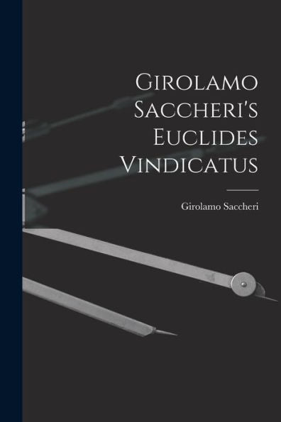 Girolamo Saccheri'S Euclides Vindicatus