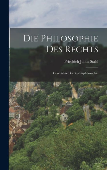 Die Philosophie Des Rechts: Geschichte Der Rechtsphilosophie