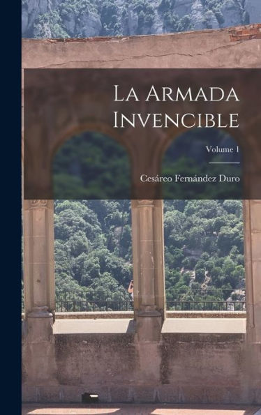 La Armada Invencible; Volume 1 (Spanish Edition)