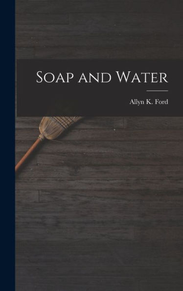 Soap And Water