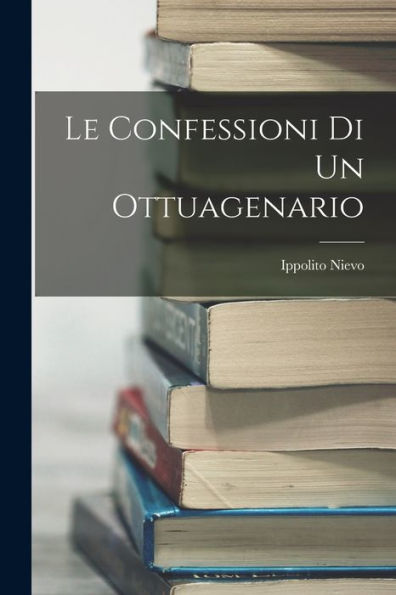 Le Confessioni Di Un Ottuagenario (Italian Edition)