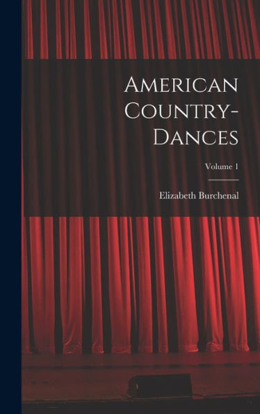 American Country-Dances; Volume 1