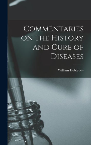 Commentaries On The History And Cure Of Diseases