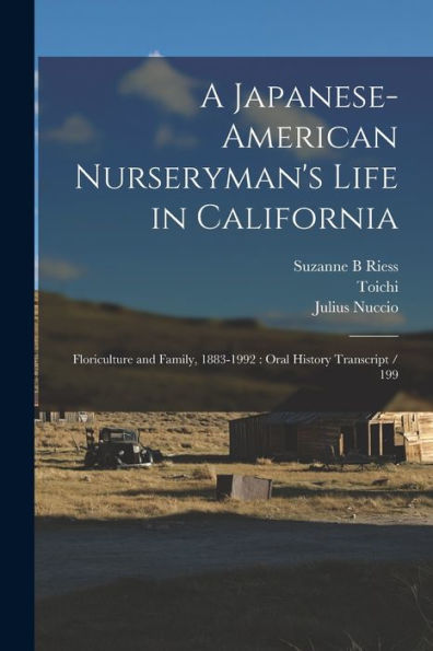 A Japanese-American Nurseryman'S Life In California: Floriculture And Family, 1883-1992: Oral History Transcript / 199