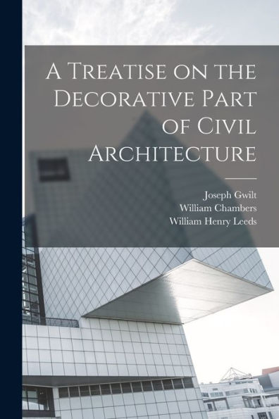 A Treatise On The Decorative Part Of Civil Architecture