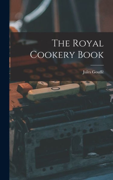 The Royal Cookery Book