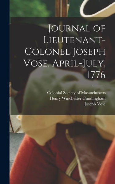 Journal Of Lieutenant-Colonel Joseph Vose, April-July, 1776