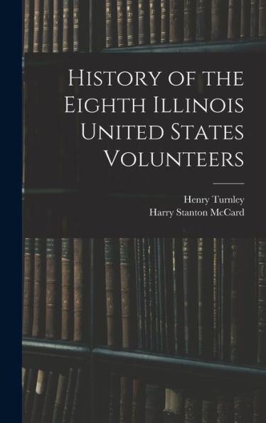 History Of The Eighth Illinois United States Volunteers
