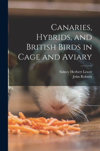 Canaries, Hybrids, And British Birds In Cage And Aviary
