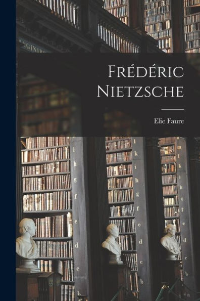 Frédéric Nietzsche (French Edition)
