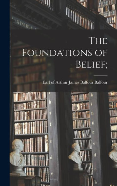 The Foundations Of Belief;