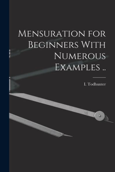 Mensuration For Beginners With Numerous Examples ..