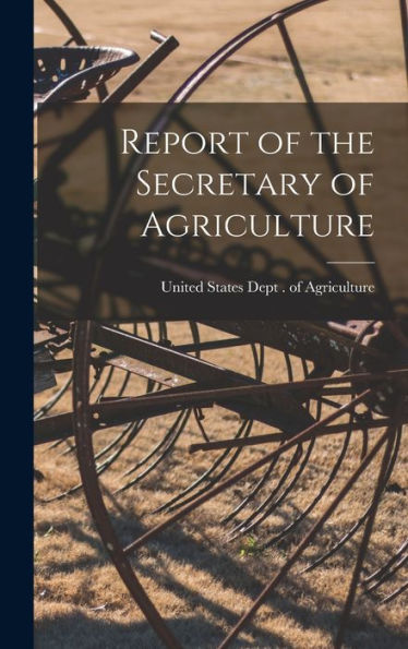 Report Of The Secretary Of Agriculture
