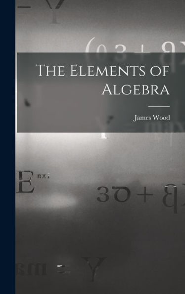 The Elements Of Algebra
