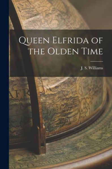 Queen Elfrida Of The Olden Time