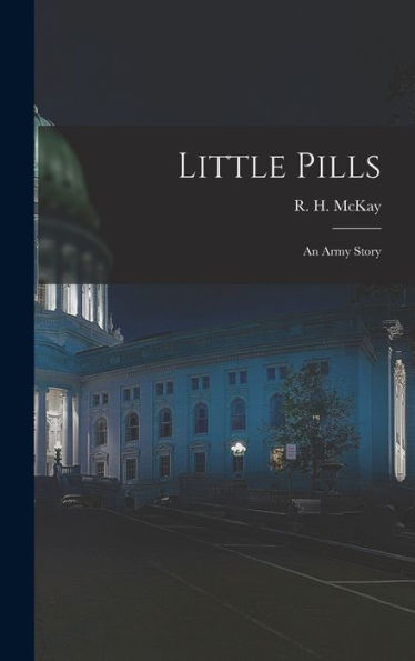 Little Pills: An Army Story