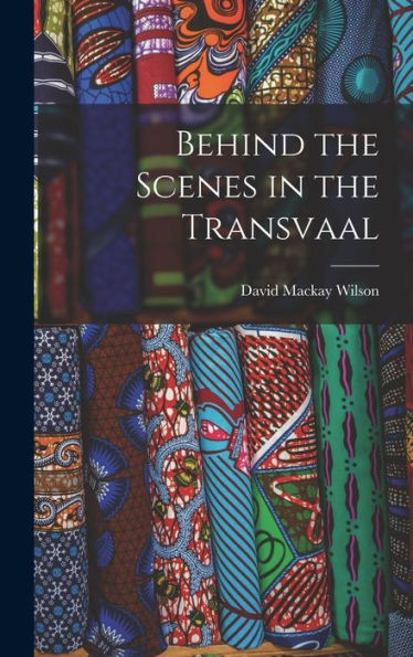 Behind The Scenes In The Transvaal