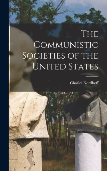 The Communistic Societies Of The United States