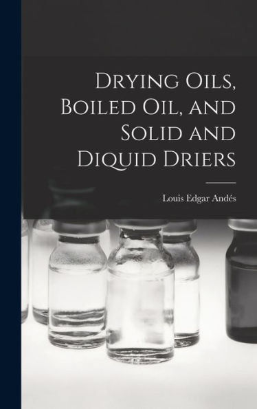 Drying Oils, Boiled Oil, And Solid And Diquid Driers