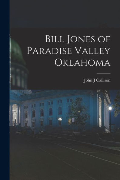 Bill Jones Of Paradise Valley Oklahoma
