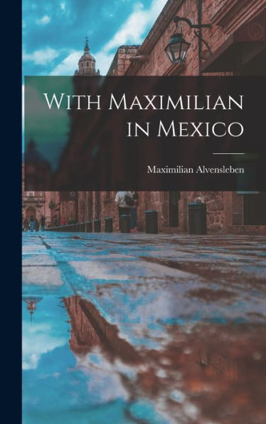 With Maximilian In Mexico