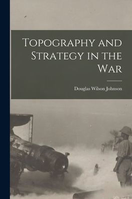 Topography And Strategy In The War