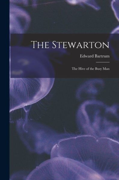 The Stewarton: The Hive Of The Busy Man
