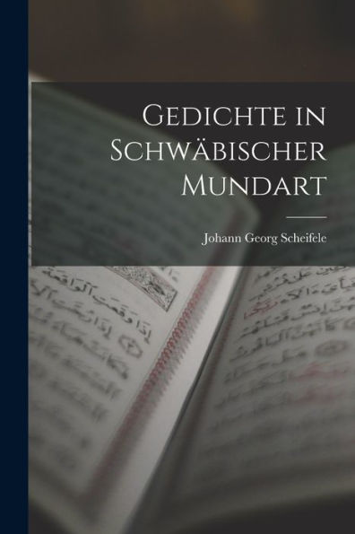 Gedichte In Schwäbischer Mundart (German Edition)