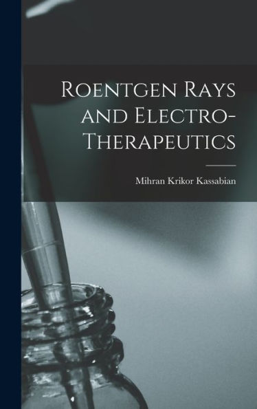 Roentgen Rays And Electro-Therapeutics