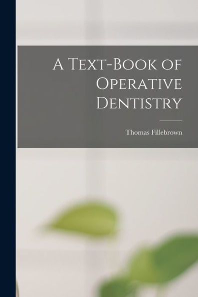 A Text-Book Of Operative Dentistry