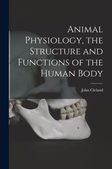 Animal Physiology, The Structure And Functions Of The Human Body