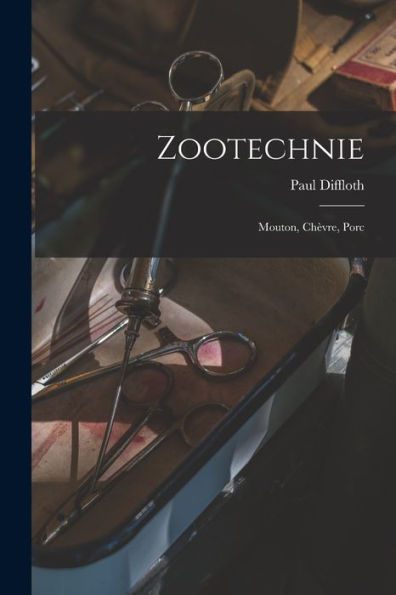 Zootechnie: Mouton, Chèvre, Porc (French Edition)