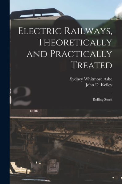 Electric Railways, Theoretically And Practically Treated: Rolling Stock