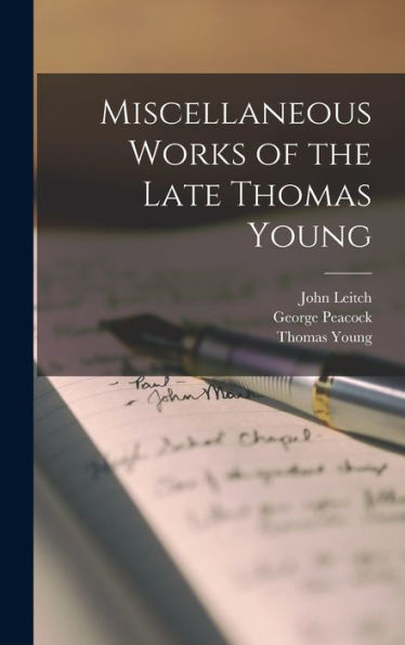 Miscellaneous Works Of The Late Thomas Young