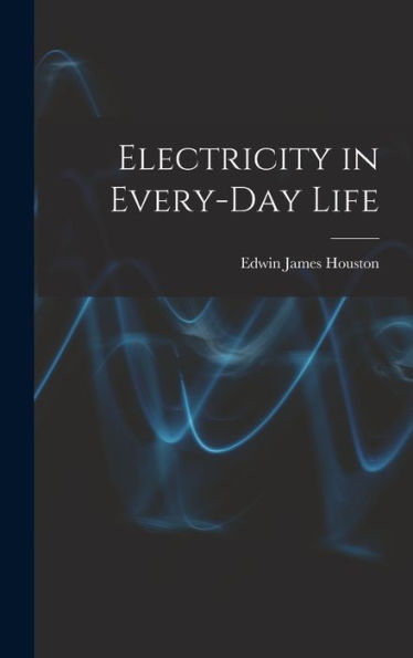 Electricity In Every-Day Life