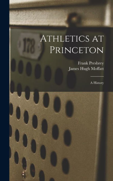 Athletics At Princeton: A History