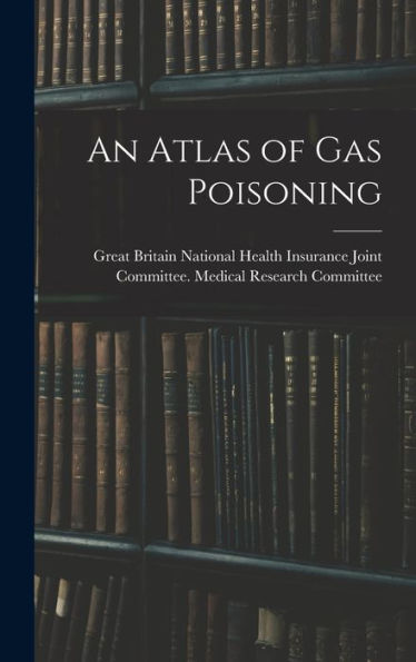 An Atlas Of Gas Poisoning