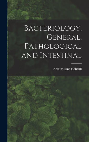 Bacteriology, General, Pathological And Intestinal