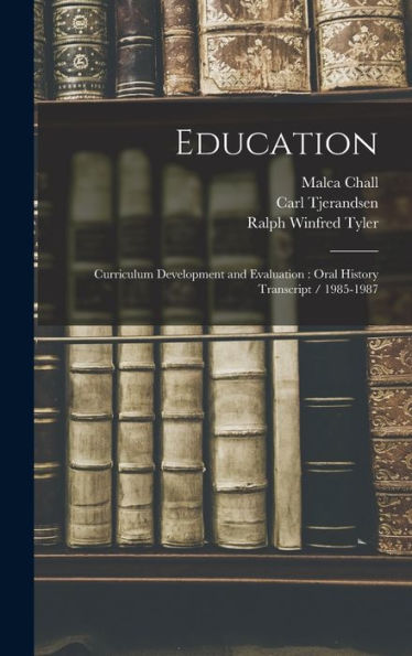 Education: Curriculum Development And Evaluation: Oral History Transcript / 1985-1987