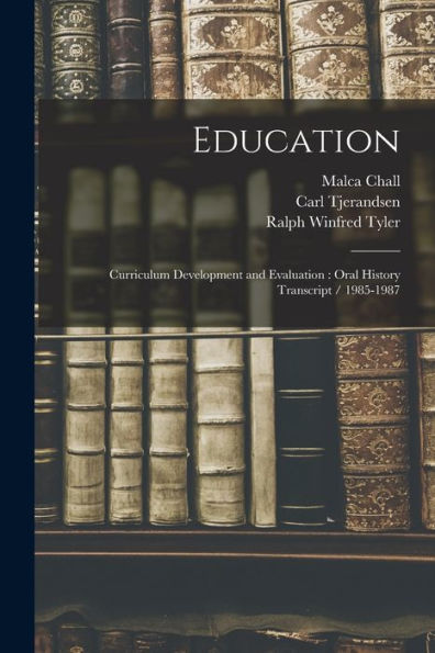 Education: Curriculum Development And Evaluation: Oral History Transcript / 1985-1987