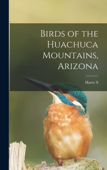 Birds Of The Huachuca Mountains, Arizona