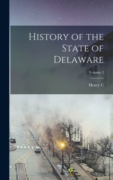 History Of The State Of Delaware; Volume 2