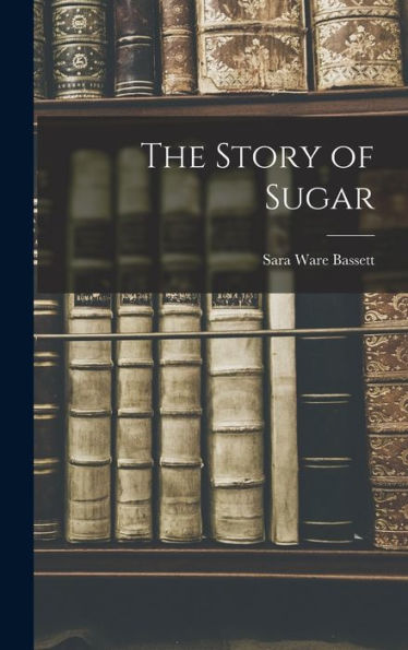 The Story Of Sugar