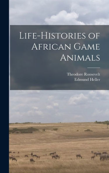 Life-Histories Of African Game Animals