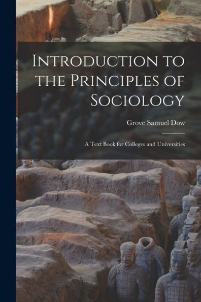 Introduction To The Principles Of Sociology; A Text Book For Colleges And Universities