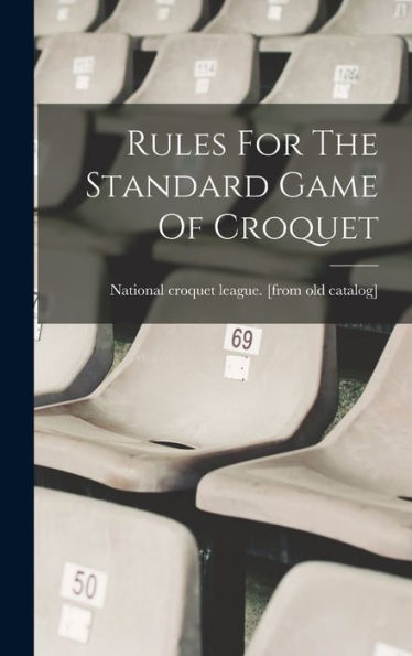 Rules For The Standard Game Of Croquet