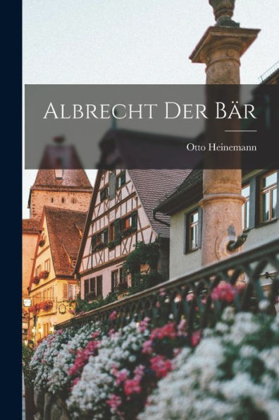 Albrecht Der Bär (German Edition)