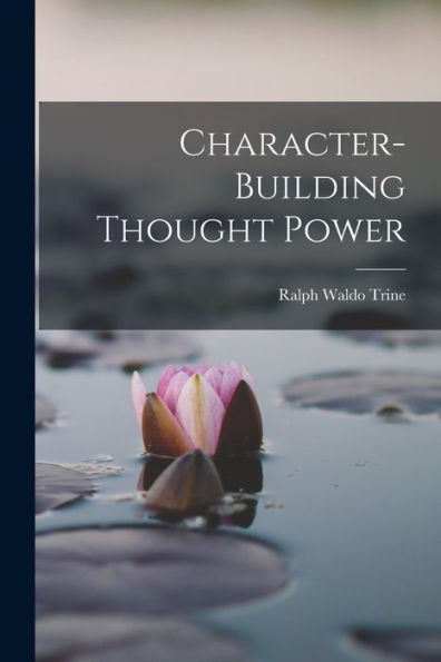 Character-Building Thought Power