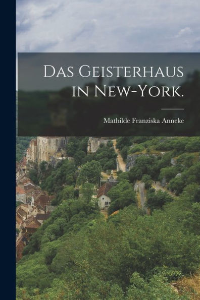 Das Geisterhaus In New-York. (German Edition)