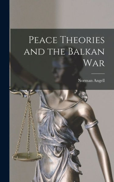 Peace Theories And The Balkan War